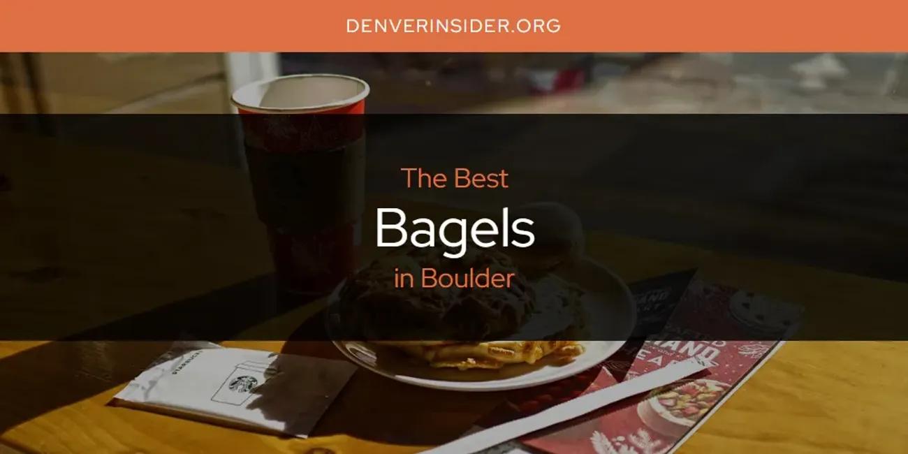 The Absolute Best Bagels in Boulder  [Updated 2024]