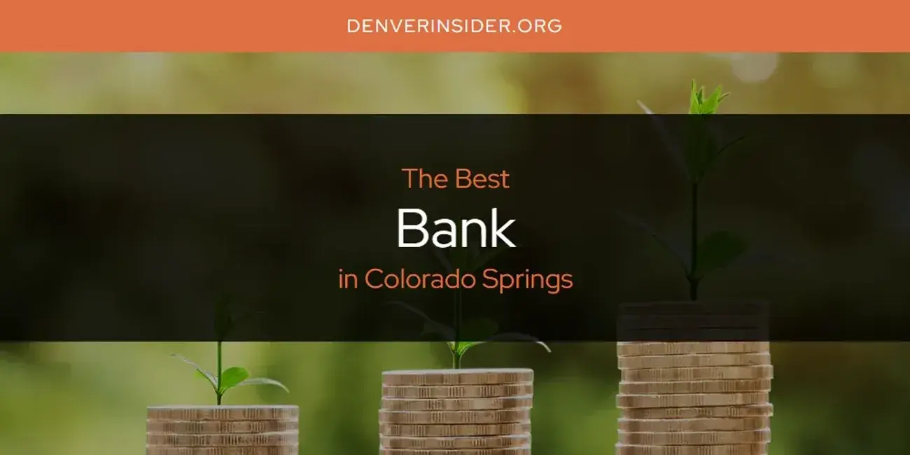 The Absolute Best Bank in Colorado Springs  [Updated 2024]