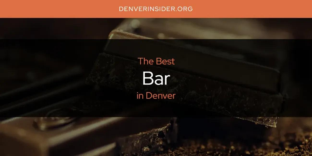 The Absolute Best Bar in Denver  [Updated 2024]