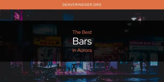 The Absolute Best Bars in Aurora  [Updated 2024]