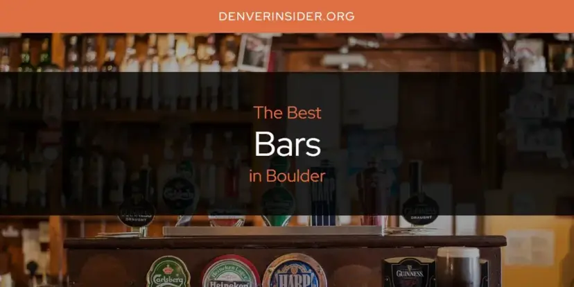 The Absolute Best Bars in Boulder  [Updated 2024]