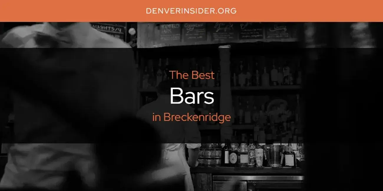 The Absolute Best Bars in Breckenridge  [Updated 2024]