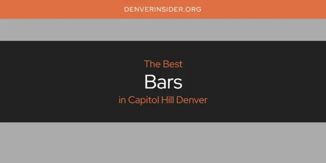 The Absolute Best Bars in Capitol Hill Denver  [Updated 2024]