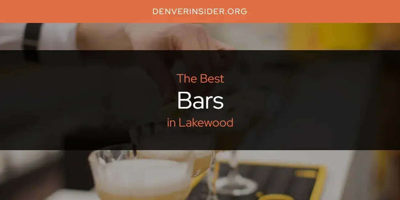 The Absolute Best Bars in Lakewood  [Updated 2024]