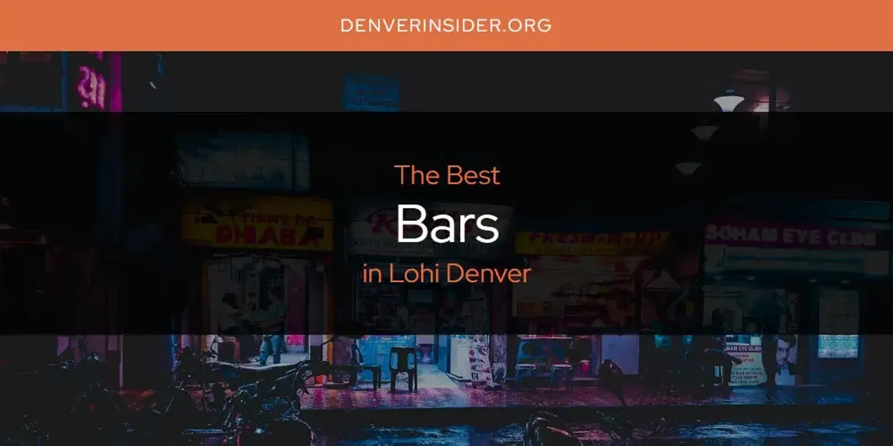 The Absolute Best Bars in Lohi Denver  [Updated 2024]