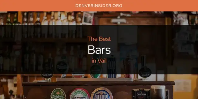 The Absolute Best Bars in Vail  [Updated 2024]