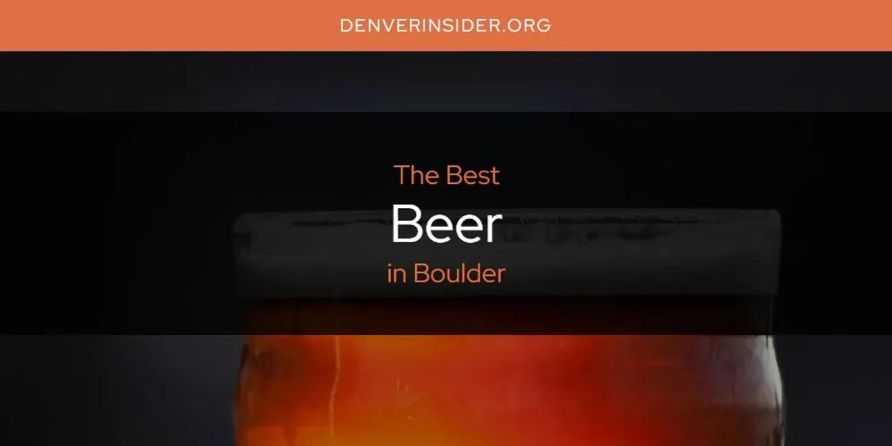 The Absolute Best Beer in Boulder  [Updated 2024]