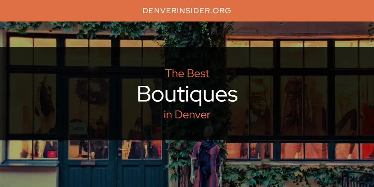 The Absolute Best Boutiques in Denver  [Updated 2024]