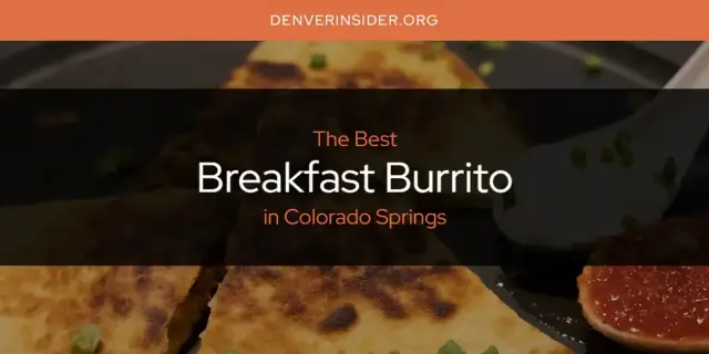 The Absolute Best Breakfast Burrito in Colorado Springs  [Updated 2024]