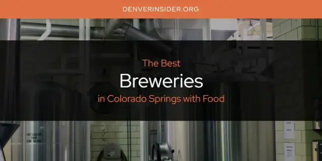 The Absolute Best Breweries in Colorado Springs with Food  [Updated 2024]