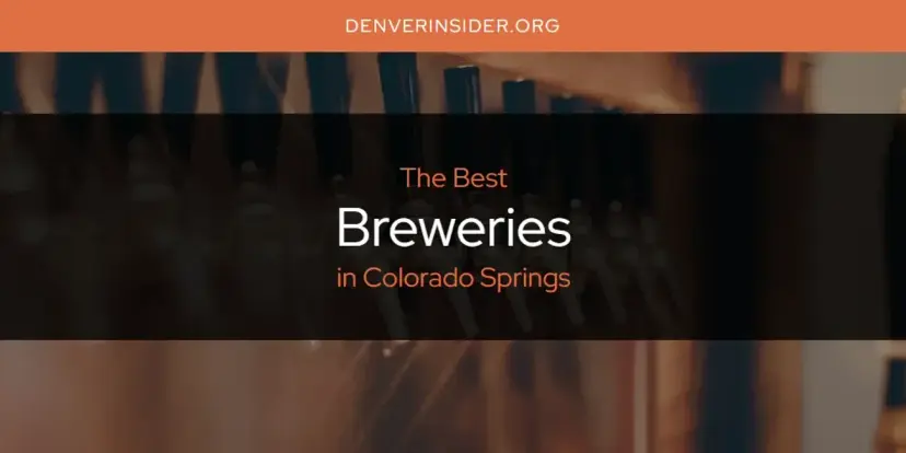 The Absolute Best Breweries in Colorado Springs  [Updated 2024]