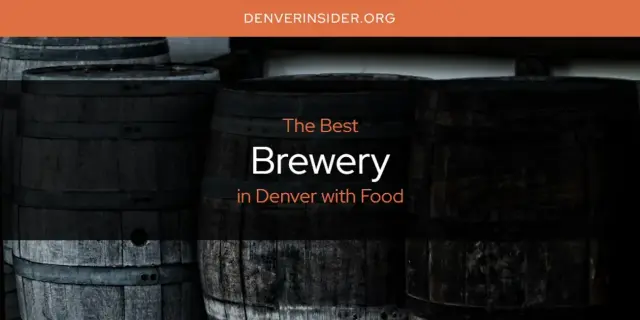 The Absolute Best Brewery in Denver with Food  [Updated 2024]
