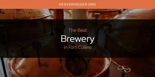 The Absolute Best Brewery in Fort Collins  [Updated 2024]