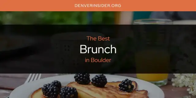 The Absolute Best Brunch in Boulder  [Updated 2024]