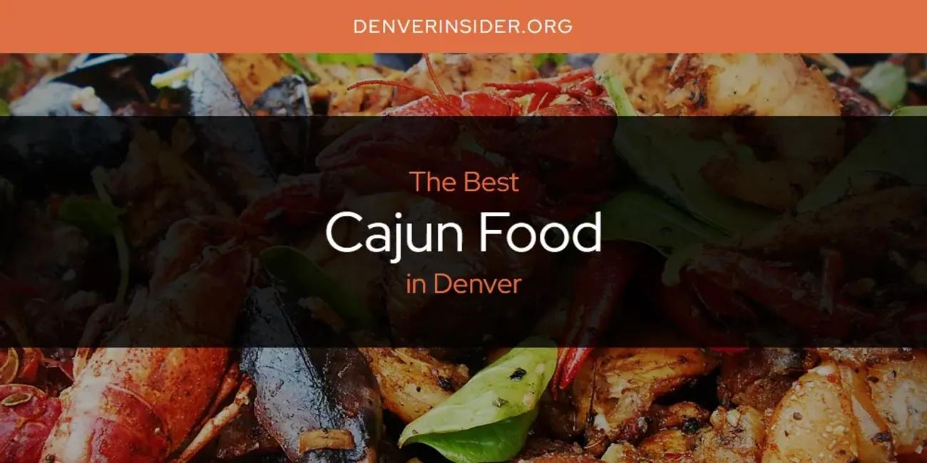 The Absolute Best Cajun Food in Denver  [Updated 2024]