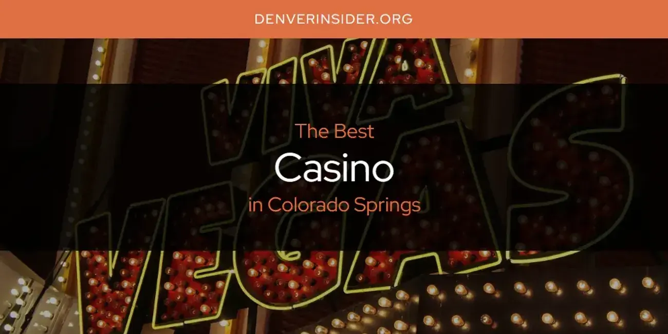 The Absolute Best Casino in Colorado Springs  [Updated 2024]