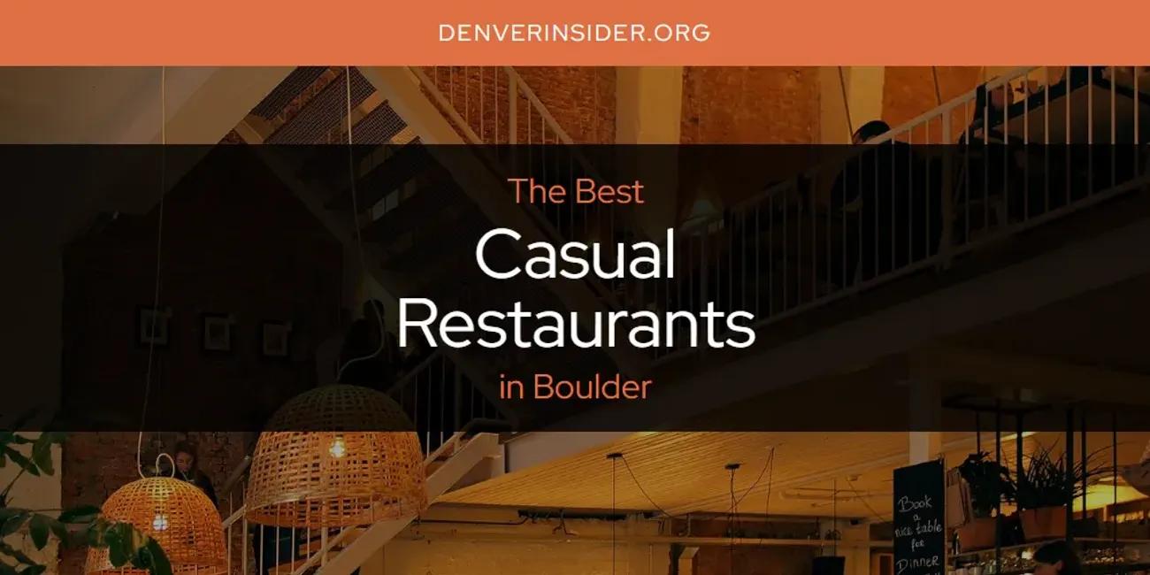 The Absolute Best Casual Restaurants in Boulder  [Updated 2024]