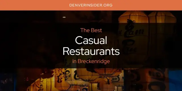 The Absolute Best Casual Restaurants in Breckenridge  [Updated 2024]