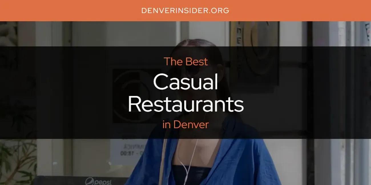 The Absolute Best Casual Restaurants in Denver  [Updated 2024]