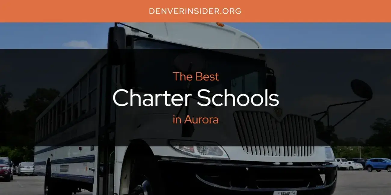 The Absolute Best Charter Schools in Aurora  [Updated 2024]