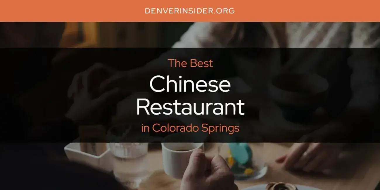 The Absolute Best Chinese Restaurant in Colorado Springs  [Updated 2024]