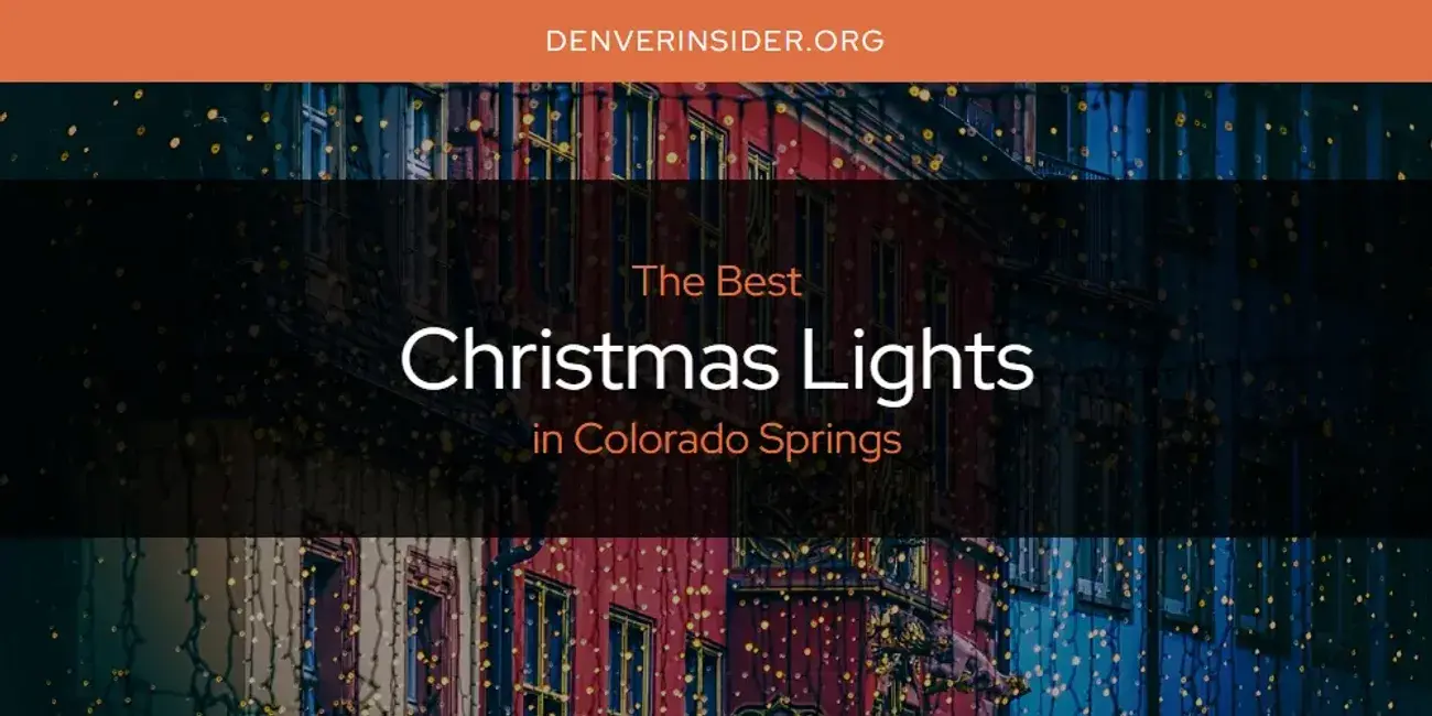 The Absolute Best Christmas Lights in Colorado Springs  [Updated 2024]