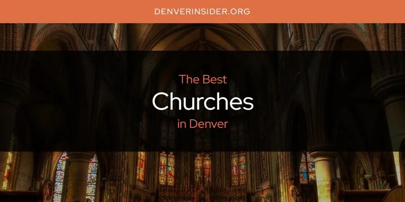 The Absolute Best Churches in Denver  [Updated 2024]