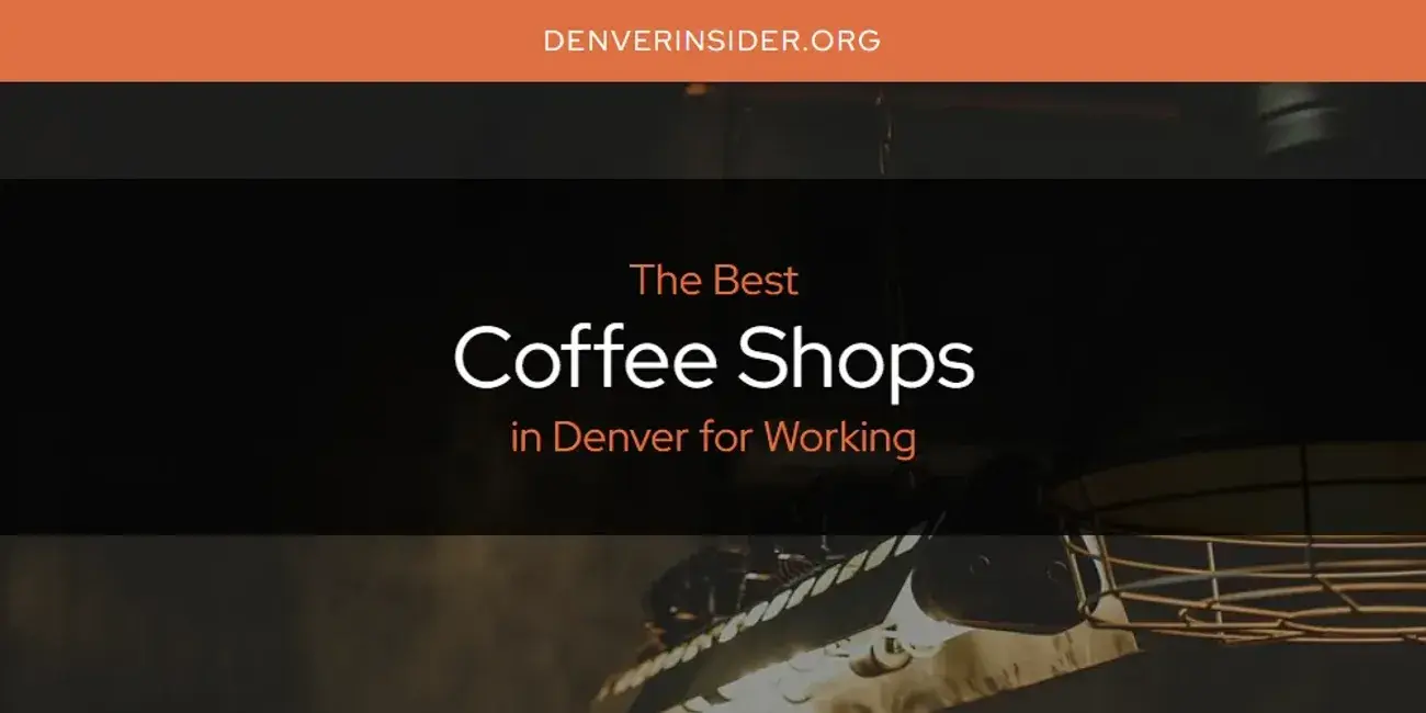 The Absolute Best Coffee Shops in Denver for Working  [Updated 2024]