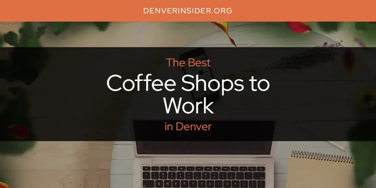 The Absolute Best Coffee Shops to Work in Denver  [Updated 2024]