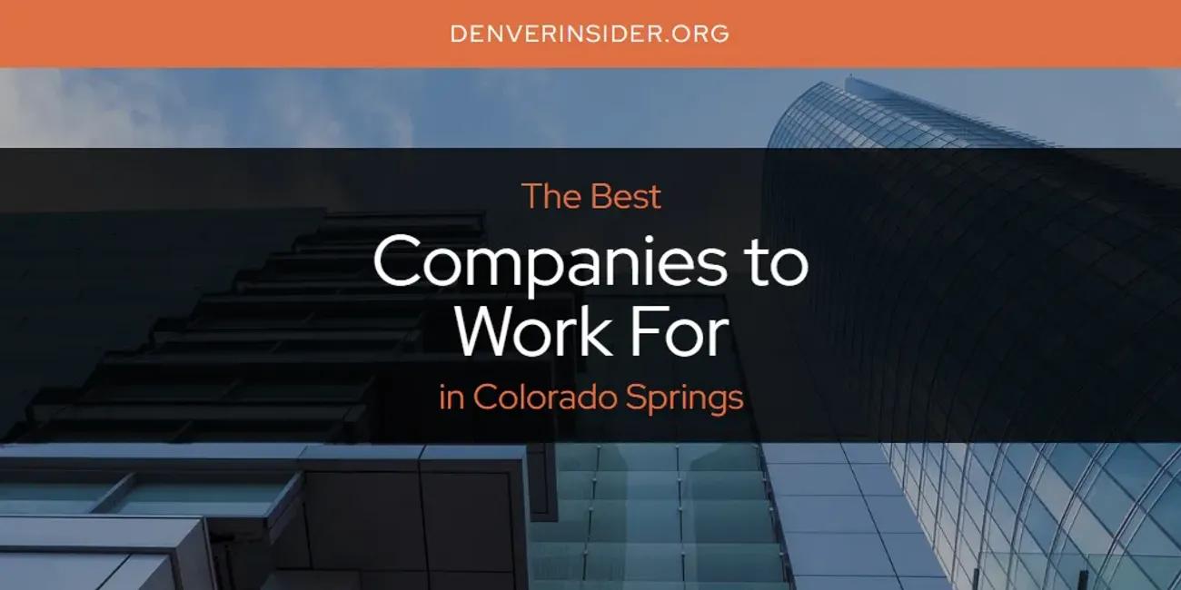 The Absolute Best Companies to Work for in Colorado Springs  [Updated 2024]