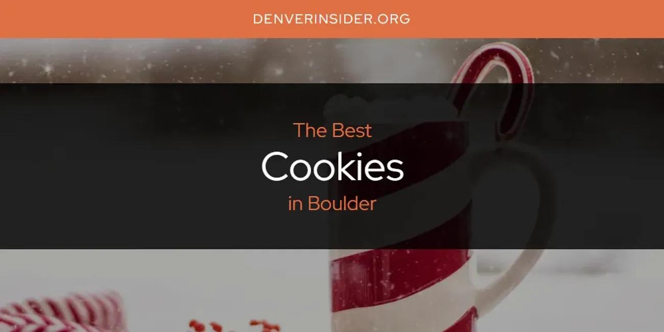 The Absolute Best Cookies in Boulder  [Updated 2024]