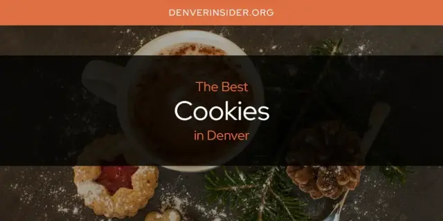 The Absolute Best Cookies in Denver  [Updated 2024]