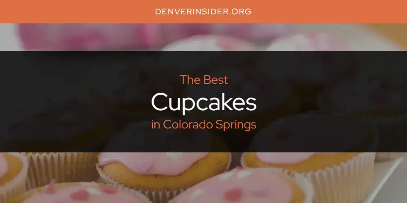 The Absolute Best Cupcakes in Colorado Springs  [Updated 2024]