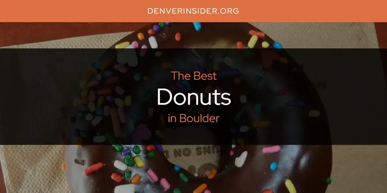 The Absolute Best Donuts in Boulder  [Updated 2024]