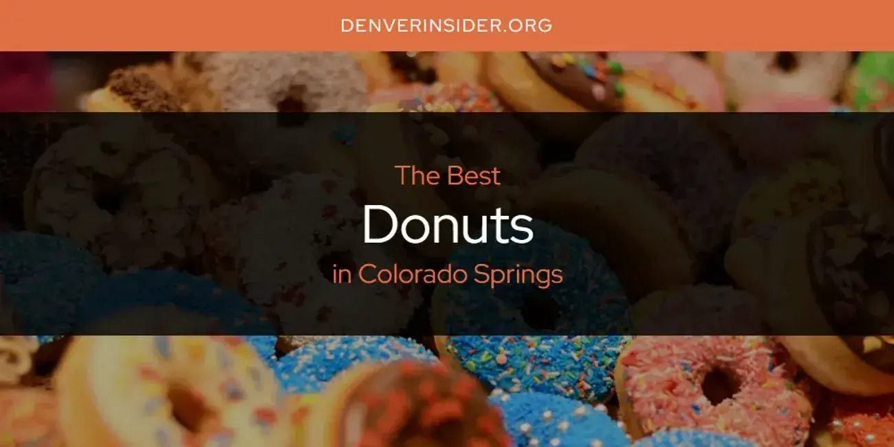The Absolute Best Donuts in Colorado Springs  [Updated 2024]