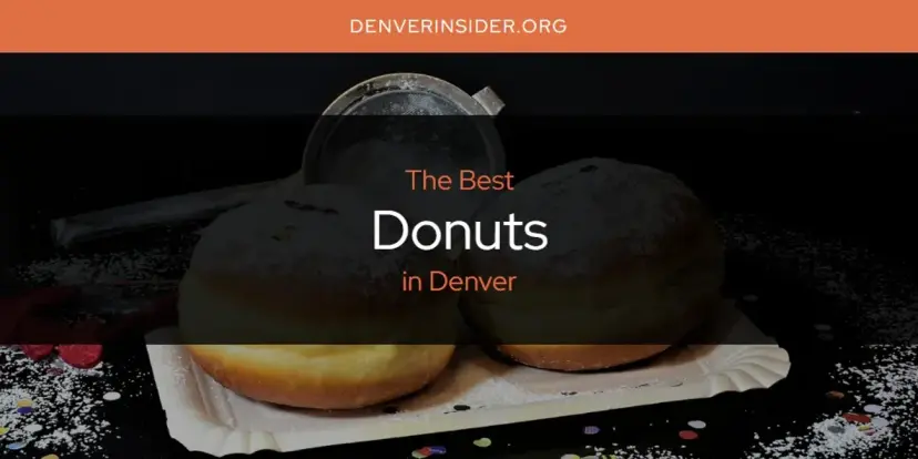 The Absolute Best Donuts in Denver  [Updated 2024]