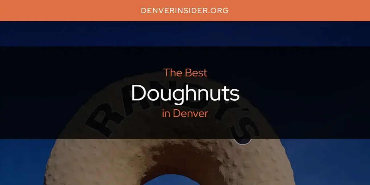 The Absolute Best Doughnuts in Denver  [Updated 2024]