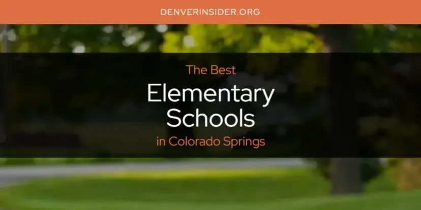 The Absolute Best Elementary Schools in Colorado Springs  [Updated 2024]