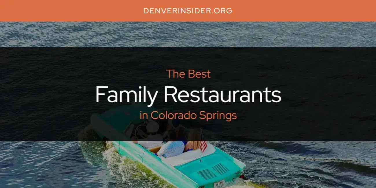 The Absolute Best Family Restaurants in Colorado Springs  [Updated 2024]