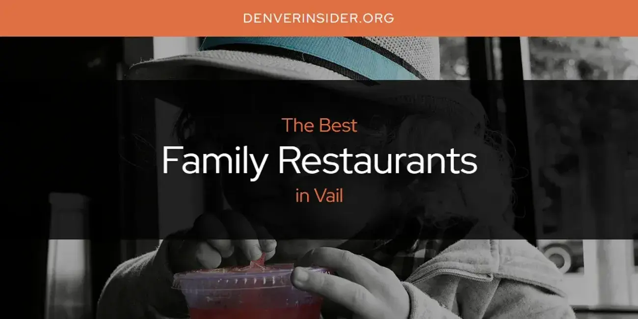 The Absolute Best Family Restaurants in Vail  [Updated 2024]