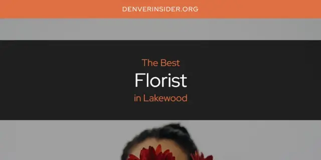 The Absolute Best Florist in Lakewood  [Updated 2024]