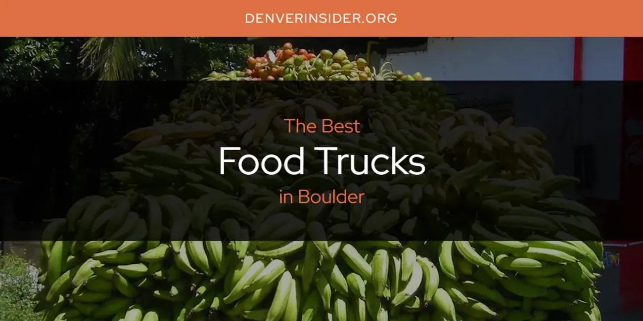 The Absolute Best Food Trucks in Boulder  [Updated 2024]