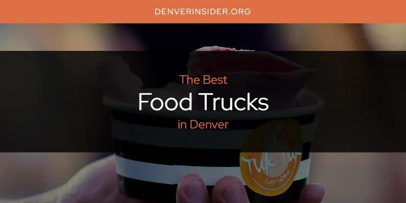 The Absolute Best Food Trucks in Denver  [Updated 2024]