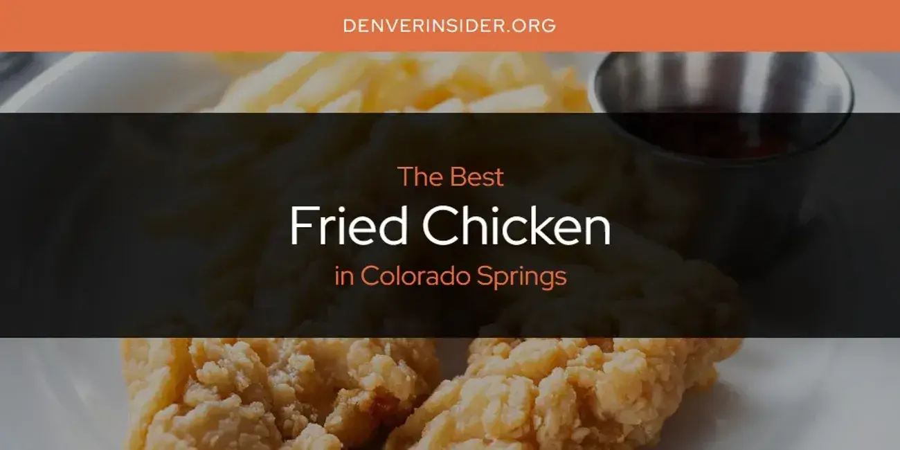 The Absolute Best Fried Chicken in Colorado Springs  [Updated 2024]