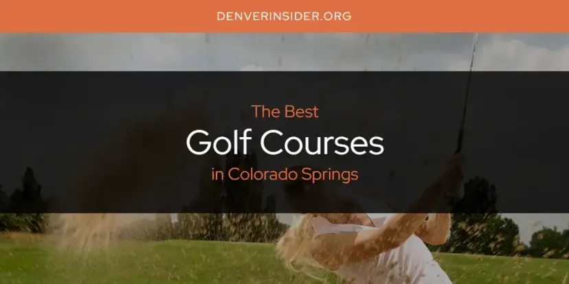 The Absolute Best Golf Courses in Colorado Springs  [Updated 2024]