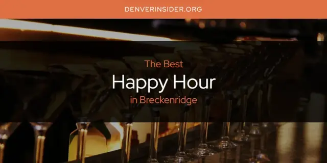 The Absolute Best Happy Hour in Breckenridge  [Updated 2024]