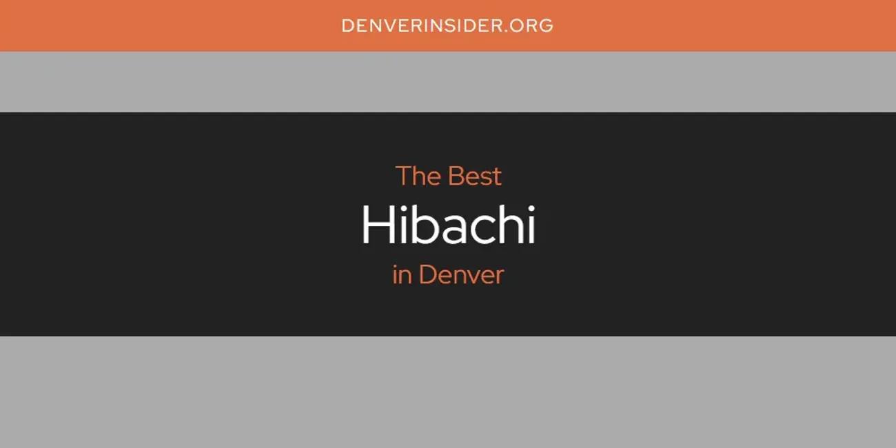 The Absolute Best Hibachi in Denver  [Updated 2024]