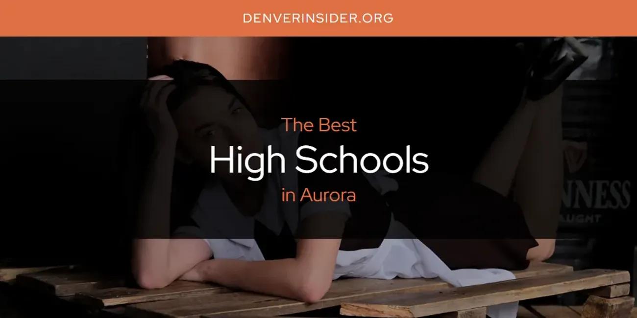 The Absolute Best High Schools in Aurora  [Updated 2024]