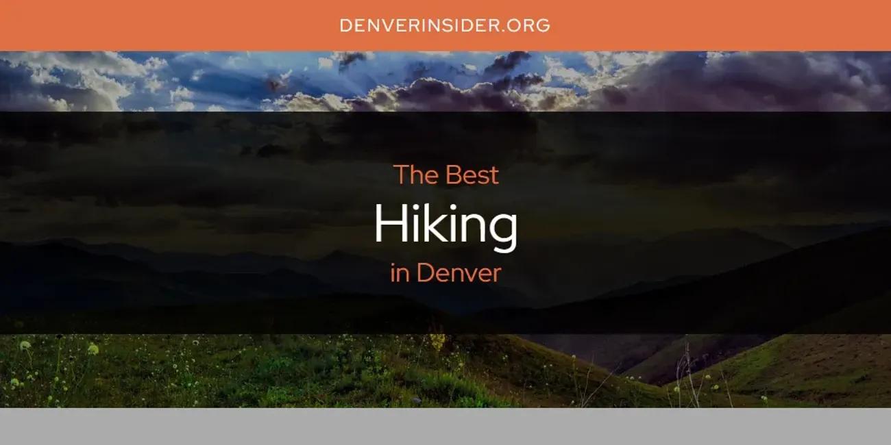 The Absolute Best Hiking in Denver  [Updated 2024]