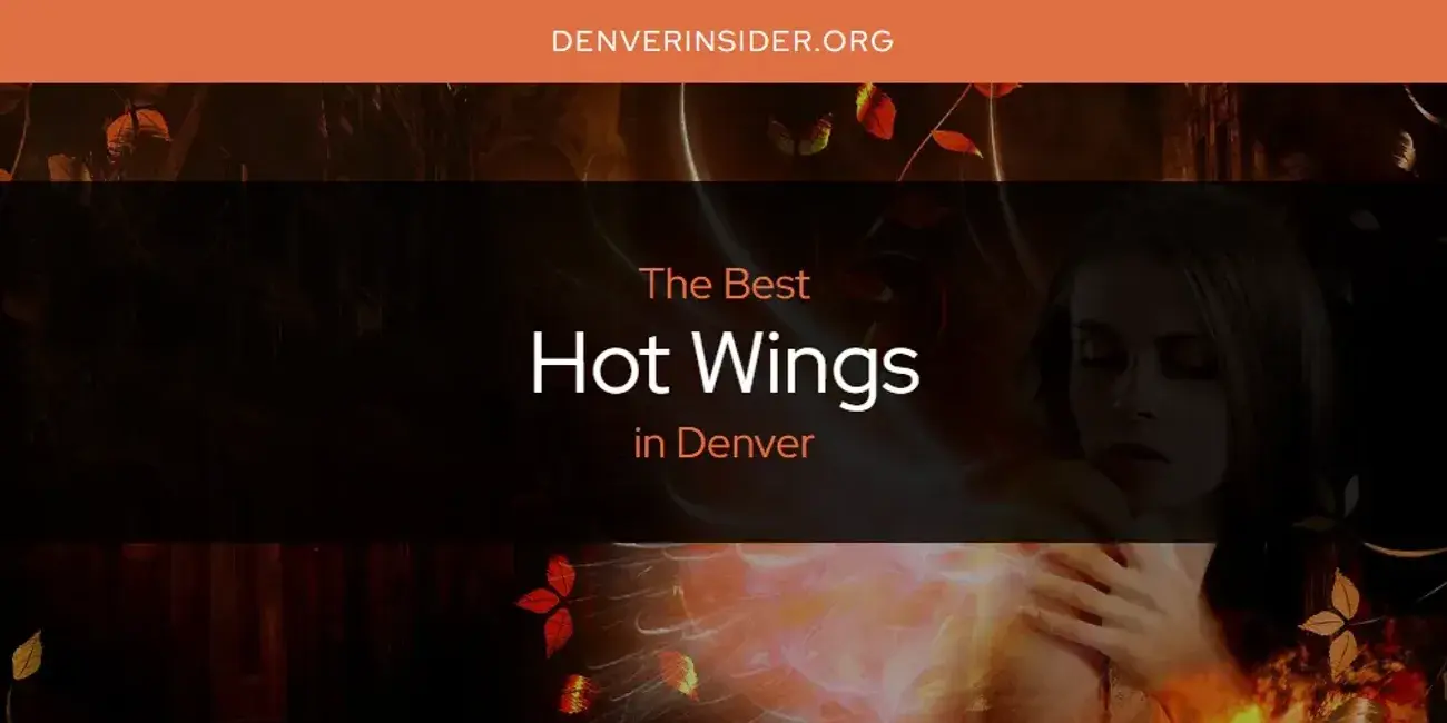 The Absolute Best Hot Wings in Denver  [Updated 2024]